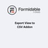 The Formidable Export View to CSV Addon allows you to effortlessly export form entries into a structured CSV file. Whether you're managing reports, analyzing data, or sharing information, this addon simplifies the process by enabling you to export only the relevant fields from your Formidable Forms views.