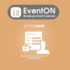 The EventOn Action User Extension enhances the functionality of the EventOn plugin by enabling front-end event submissions, user interactions, and event management.